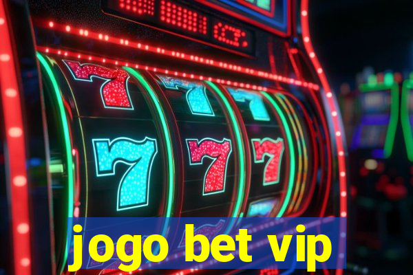 jogo bet vip