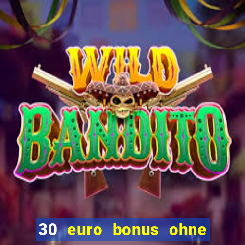 30 euro bonus ohne einzahlung casino 2021