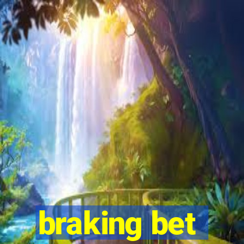 braking bet