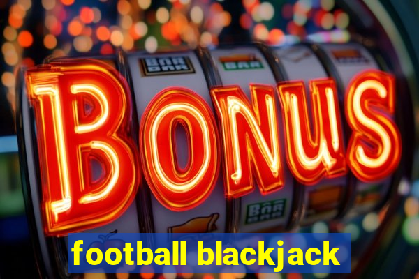 football blackjack