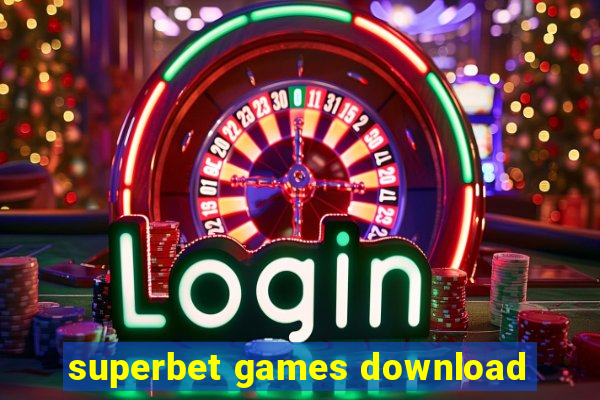 superbet games download