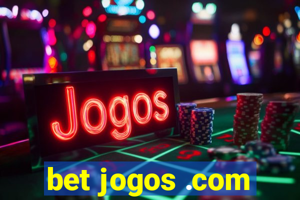 bet jogos .com