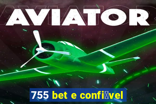 755 bet e confi谩vel