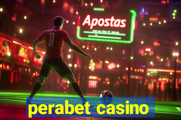 perabet casino