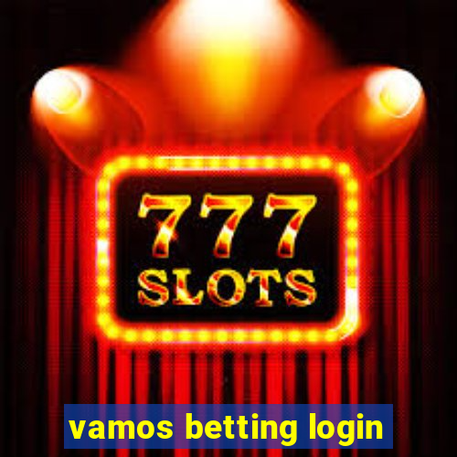 vamos betting login