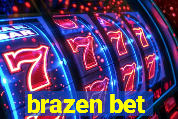 brazen bet