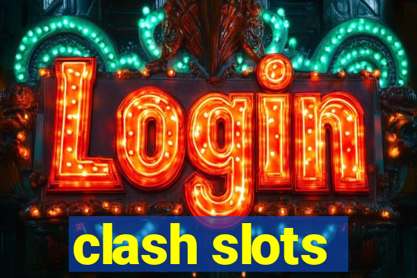 clash slots