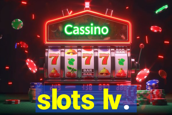 slots lv.