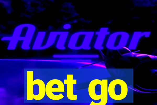 bet go