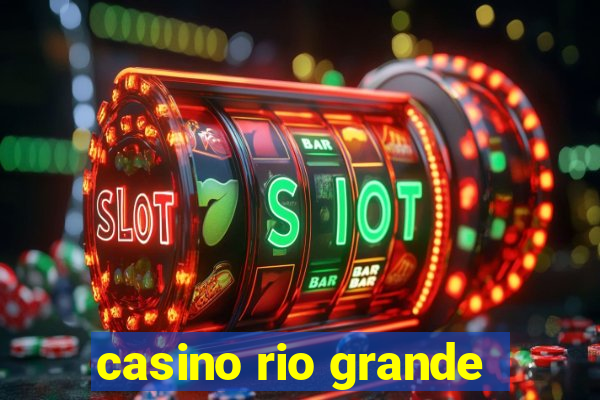 casino rio grande