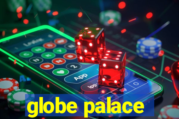 globe palace