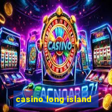 casino long island