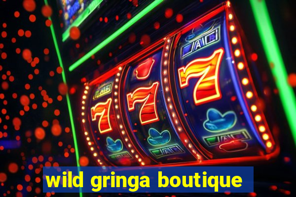 wild gringa boutique