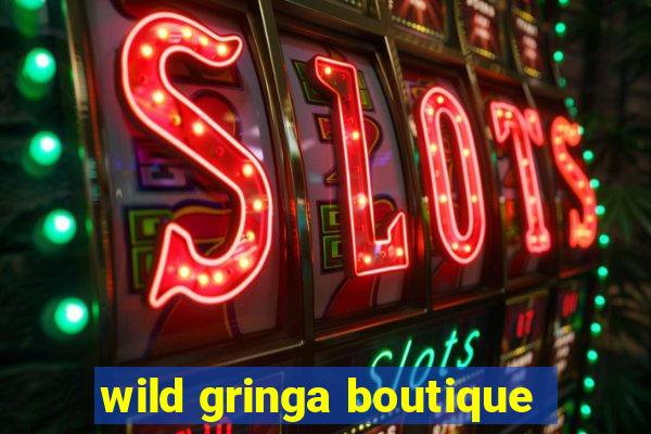 wild gringa boutique