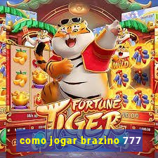 como jogar brazino 777