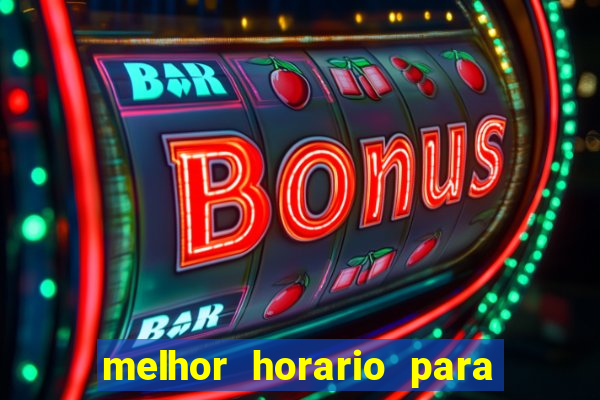 melhor horario para jogar na onabet