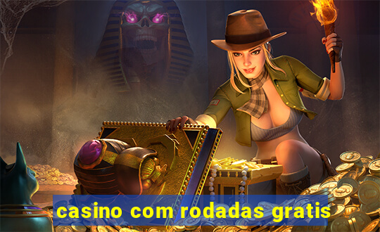 casino com rodadas gratis