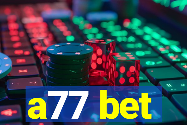 a77 bet