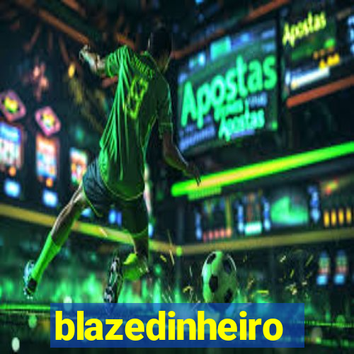 blazedinheiro