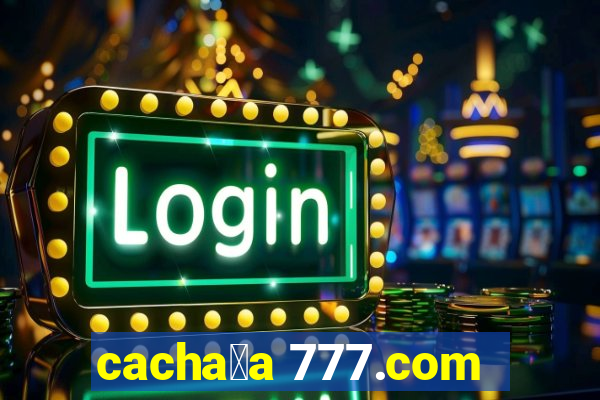 cacha莽a 777.com