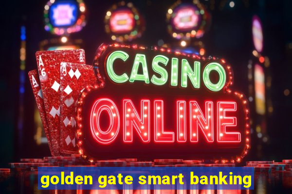 golden gate smart banking