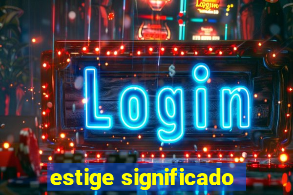 estige significado