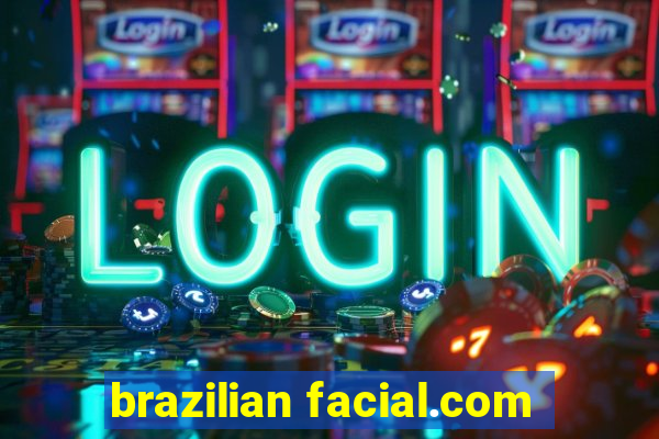 brazilian facial.com