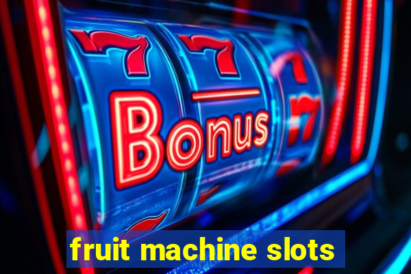 fruit machine slots