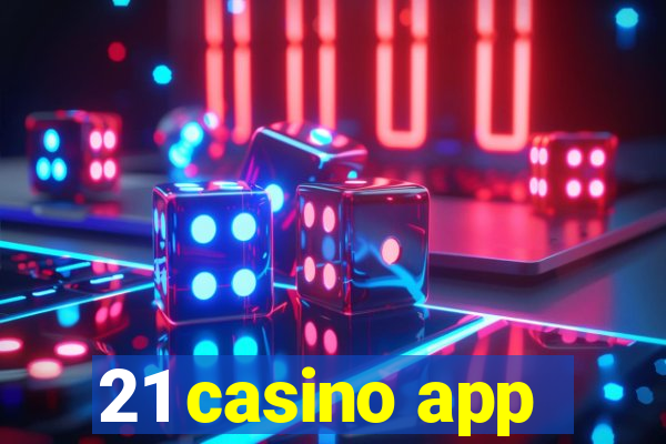 21 casino app