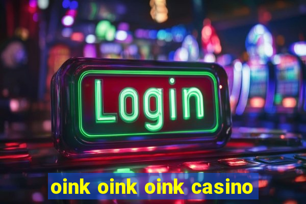 oink oink oink casino