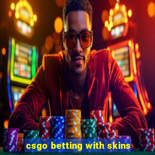 csgo betting with skins