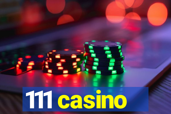 111 casino