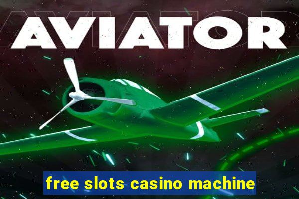 free slots casino machine