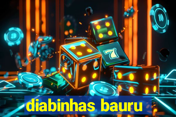 diabinhas bauru