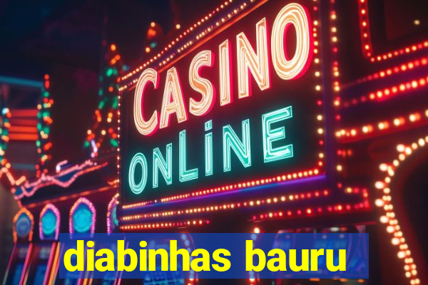 diabinhas bauru