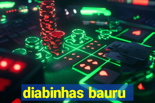 diabinhas bauru