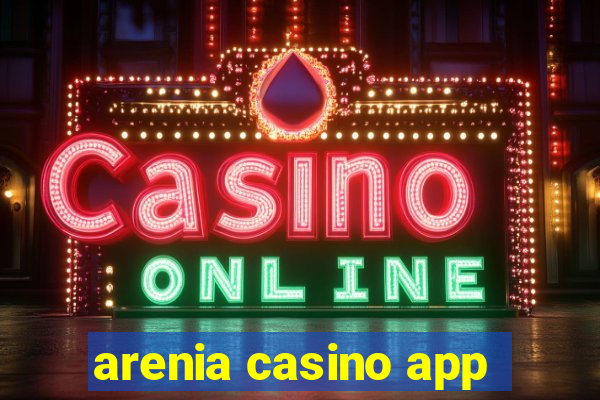 arenia casino app