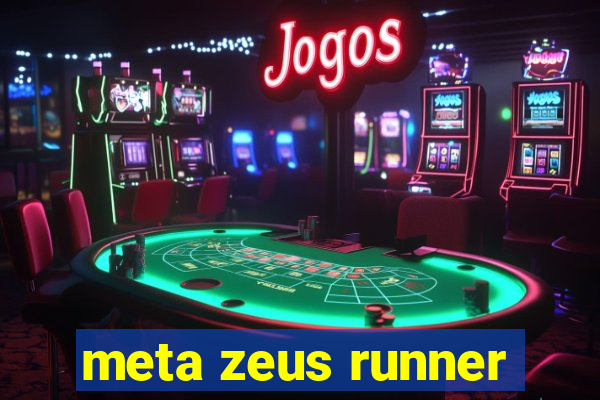 meta zeus runner