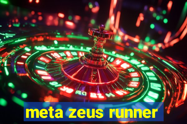 meta zeus runner