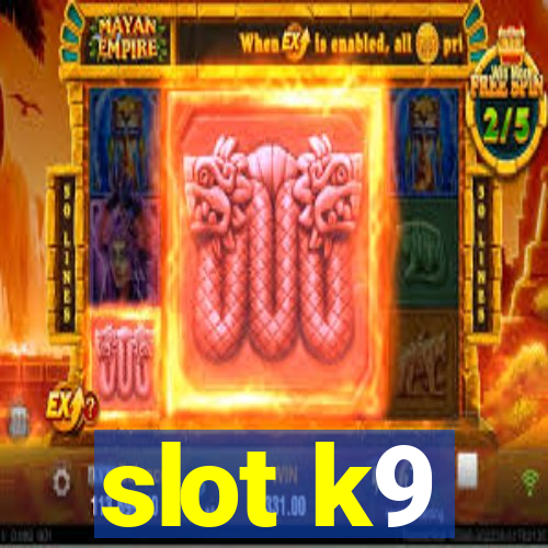 slot k9