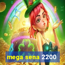 mega sena 2200