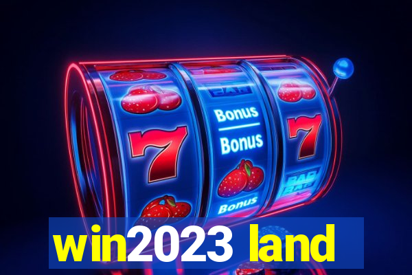 win2023 land