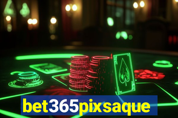 bet365pixsaque