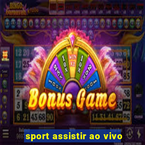 sport assistir ao vivo