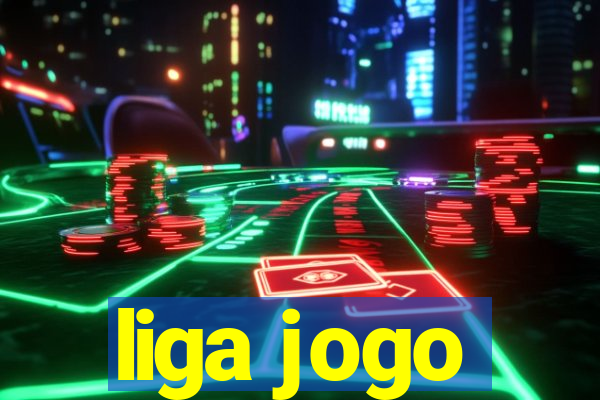 liga jogo