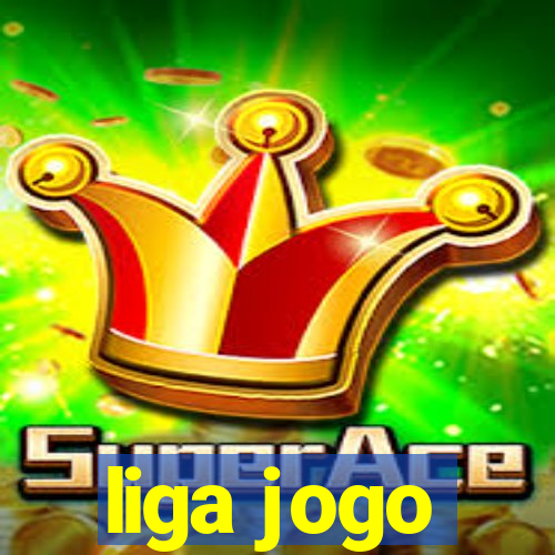 liga jogo