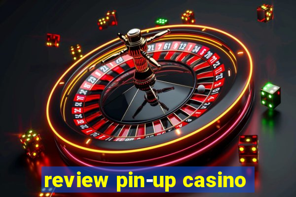 review pin-up casino