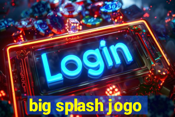 big splash jogo