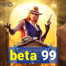 beta 99