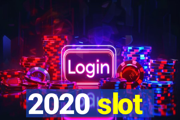 2020 slot